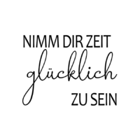 Rub On Sticker Nimm dir Zeit glücklich zu sein