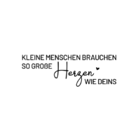 Rub On Sticker Kleine Menschen brauchen so große Herzen wie deins