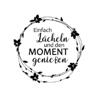 Rub On Sticker Einfach Lächeln und den Moment genießen