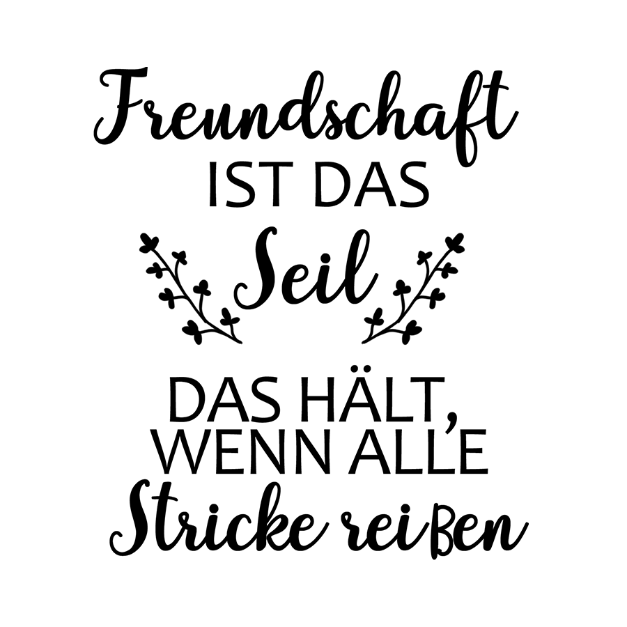 251075_Freundschaft ist das Seil, das hält, wenn alle Stricke reißen