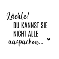 Rub On Sticker Lächle! du kannst sie nicht alle ausspucken