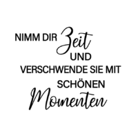 Rub On Sticker Nimm dir Zeit und verschwende Sie mit schönen Momenten